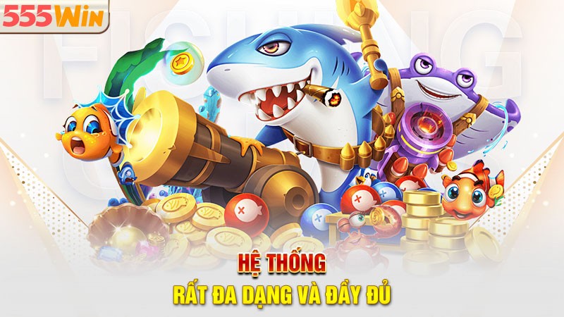 Hệ thống rất đa dạng và đầy đủ Hệ thống rất đa dạng và đầy đủ