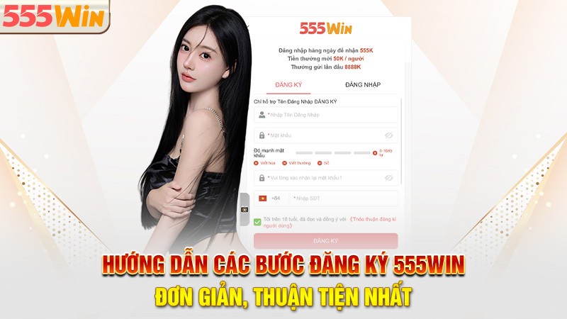 Hướng dẫn các bước đăng ký 555win đơn giản, thuận tiện nhất Hướng dẫn các bước đăng ký 555win đơn giản, thuận tiện nhất