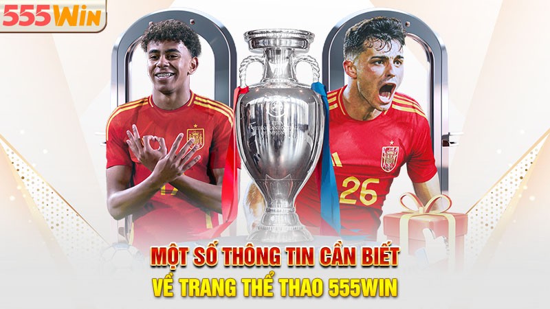 Một số thông tin cần biết về trang thể thao 555win Một số thông tin cần biết về trang thể thao 555win
