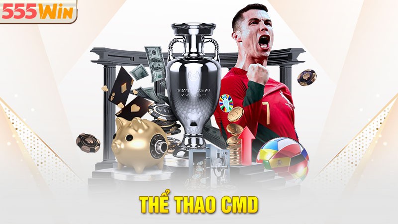 Thể thao CMD - lựa chọn phổ biến tại thể thao 555win Thể thao CMD - lựa chọn phổ biến tại thể thao 555win